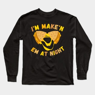 I'm Make'n Em At Night Funny Cheese Sandwich Long Sleeve T-Shirt